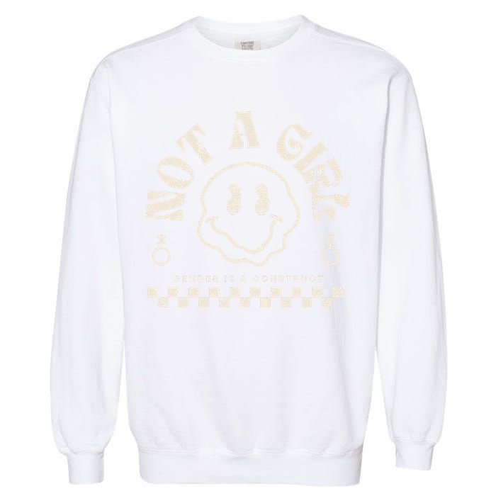 Not A Girl Non Binary  Gender Is A Construct Garment-Dyed Sweatshirt