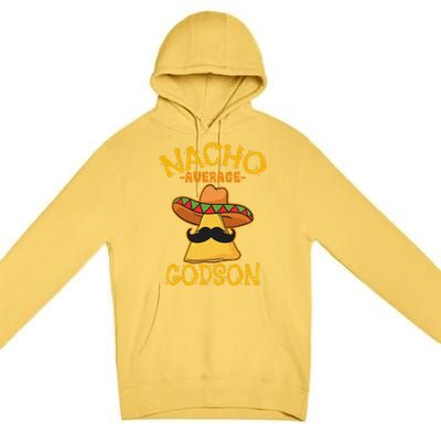 Nacho Average Godson Male Godchild Cinco De Mayo Party Premium Pullover Hoodie