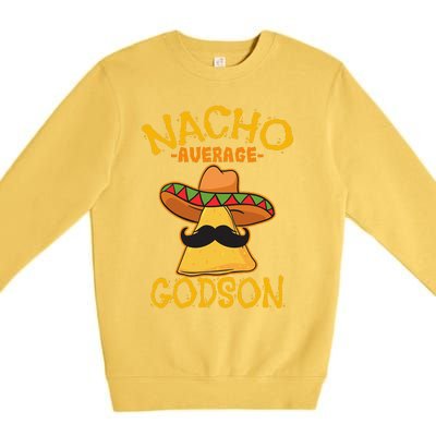 Nacho Average Godson Male Godchild Cinco De Mayo Party Premium Crewneck Sweatshirt