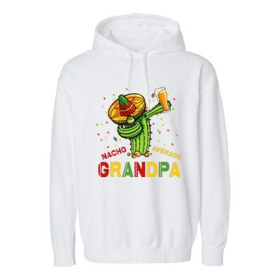 Nacho Average Grandpa Fiesta Cinco De Mayo Cactus Mariachi Garment-Dyed Fleece Hoodie