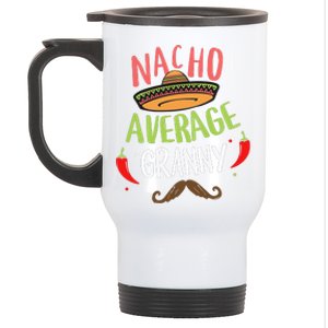 Nacho Average Granny Mexican Mustache Cinco De Mayo Stainless Steel Travel Mug