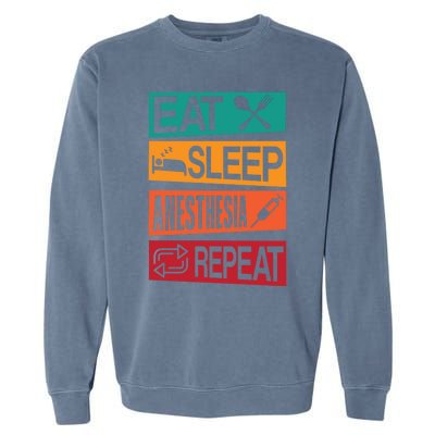 Nurse Anesthetisfunny Gift Eat Sleep Anesthesia Nurse Crna Gift Garment-Dyed Sweatshirt