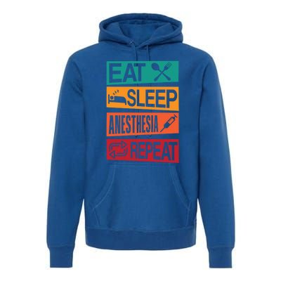 Nurse Anesthetisfunny Gift Eat Sleep Anesthesia Nurse Crna Gift Premium Hoodie