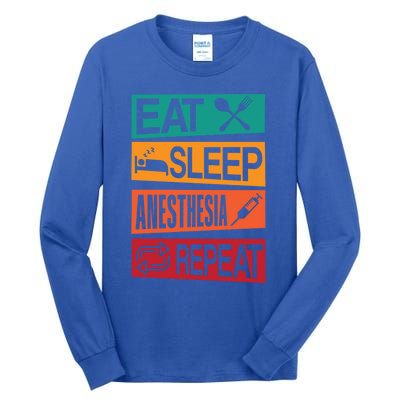 Nurse Anesthetisfunny Gift Eat Sleep Anesthesia Nurse Crna Gift Tall Long Sleeve T-Shirt