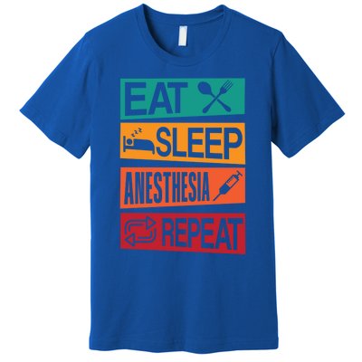 Nurse Anesthetisfunny Gift Eat Sleep Anesthesia Nurse Crna Gift Premium T-Shirt