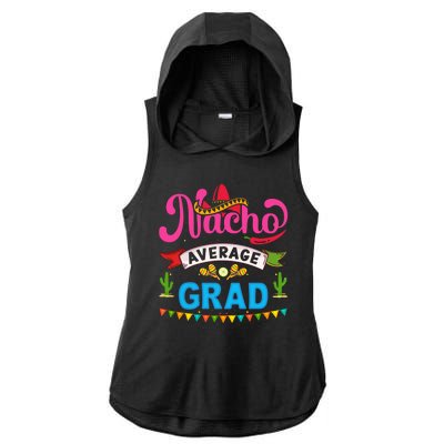 Nacho Average Grad Cinco De Mayo Ladies PosiCharge Tri-Blend Wicking Draft Hoodie Tank