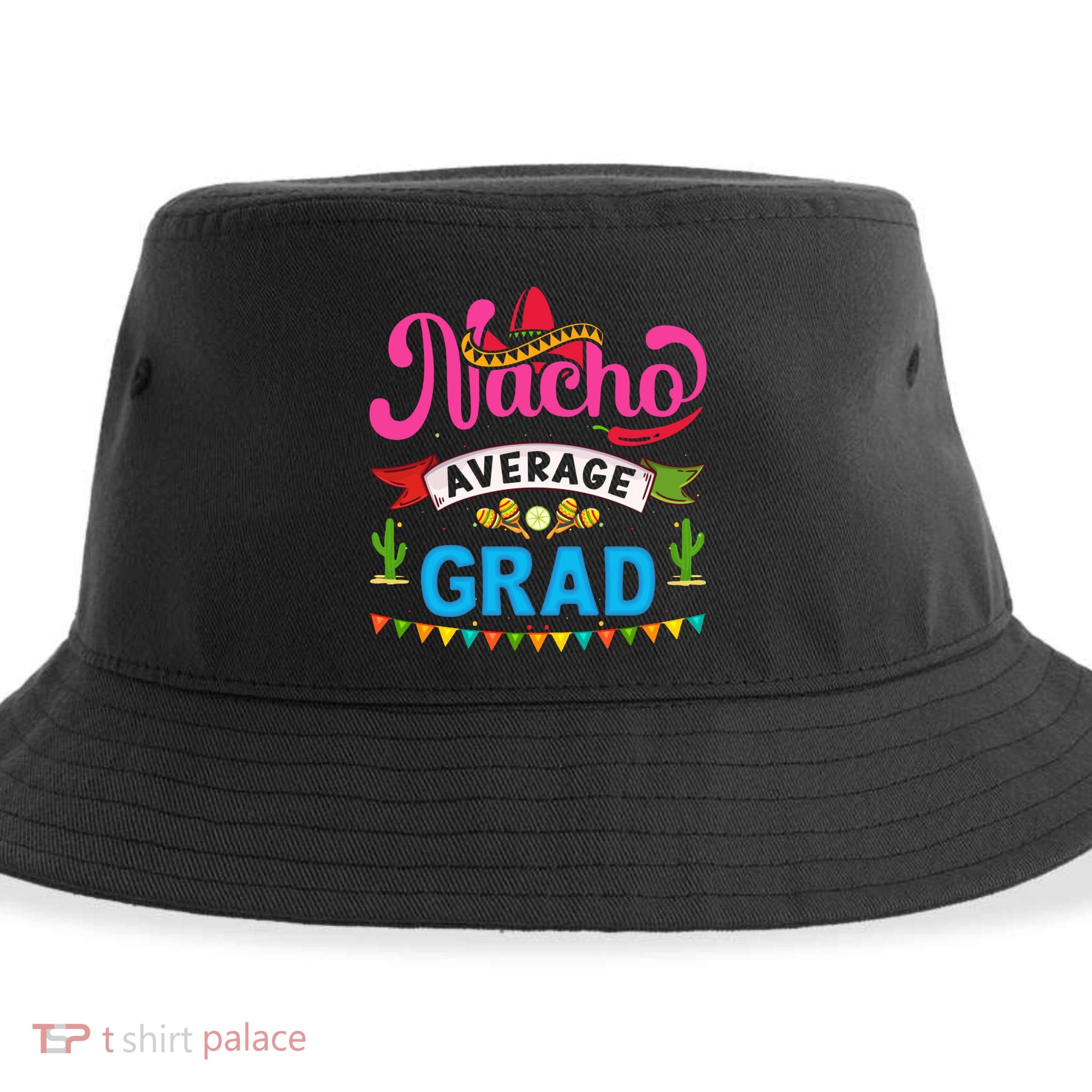 Nacho Average Grad Cinco De Mayo Sustainable Bucket Hat