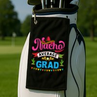Nacho Average Grad Cinco De Mayo Golf Towel