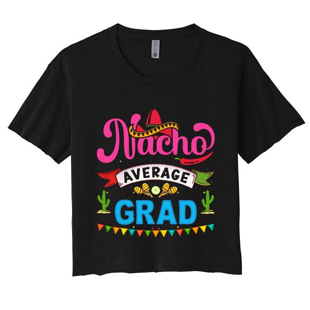 Nacho Average Grad Cinco De Mayo Crop Top