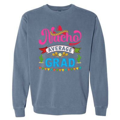 Nacho Average Grad Cinco De Mayo Garment-Dyed Sweatshirt