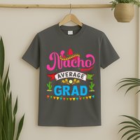 Nacho Average Grad Cinco De Mayo T-Shirt