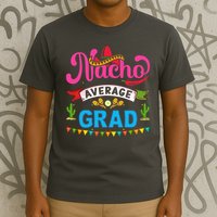 Nacho Average Grad Cinco De Mayo T-Shirt