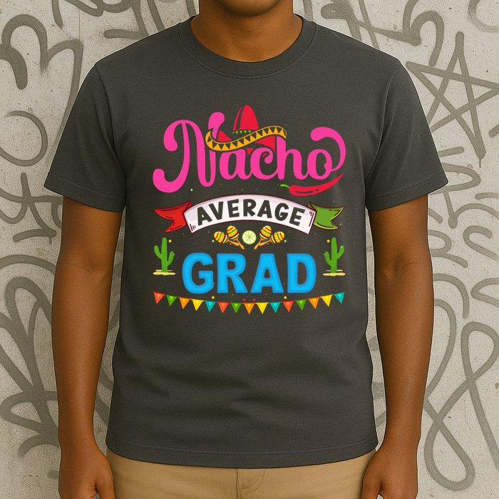 Nacho Average Grad Cinco De Mayo T-Shirt
