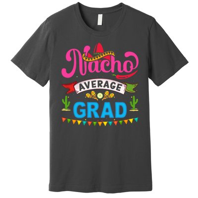 Nacho Average Grad Cinco De Mayo Premium T-Shirt