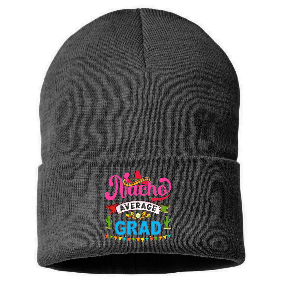 Nacho Average Grad Cinco De Mayo Sustainable Knit Beanie