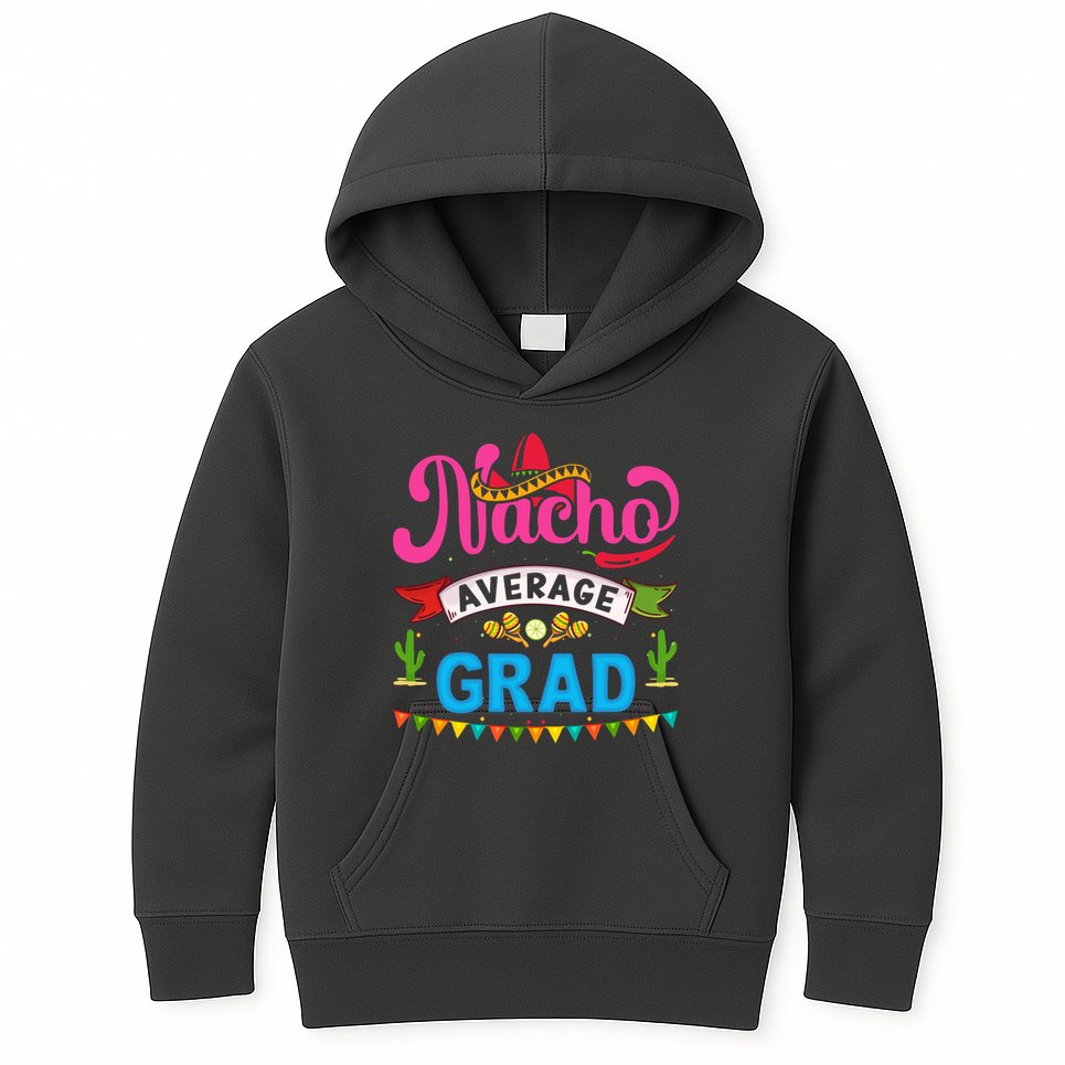 Nacho Average Grad Cinco De Mayo Kids Hoodie