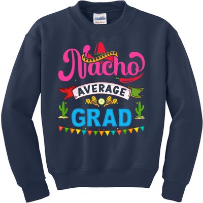 Nacho Average Grad Cinco De Mayo Kids Sweatshirt