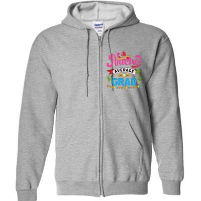 Nacho Average Grad Cinco De Mayo Full Zip Hoodie