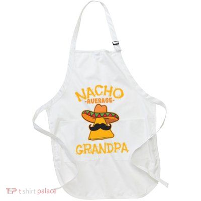 Nacho Average Grandpa Mexican Dish Granddad Cinco De Mayo Apron