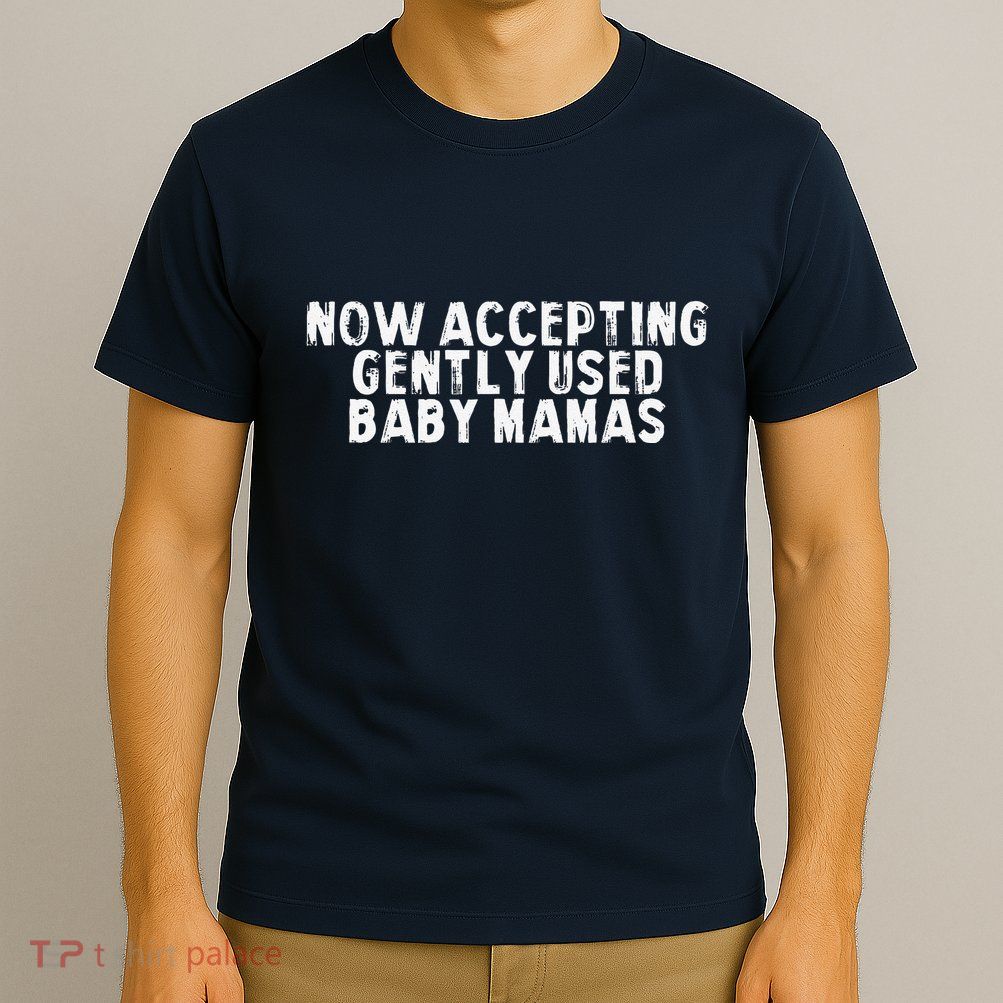 Now Accepting Gently Used Baby Mamas T-Shirt