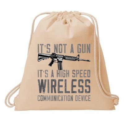 Not A Gun ItS A High Speed Wireless Communication Device Drawstring Bag