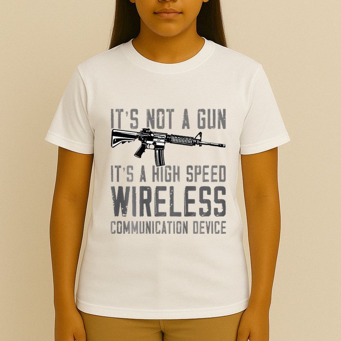 Not A Gun ItS A High Speed Wireless Communication Device T-Shirt