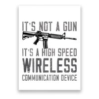 Not A Gun ItS A High Speed Wireless Communication Device Poster