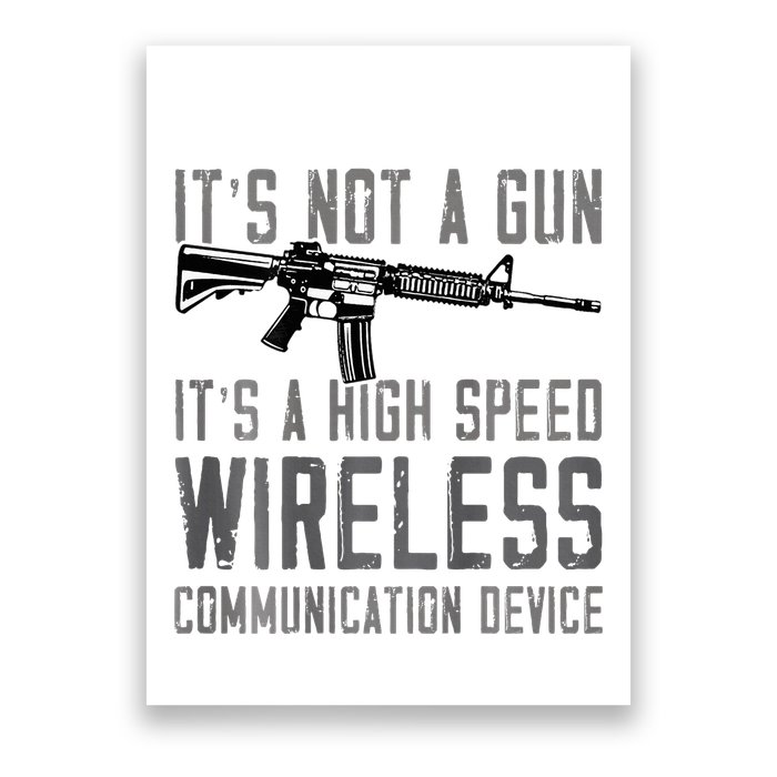 Not A Gun ItS A High Speed Wireless Communication Device Poster