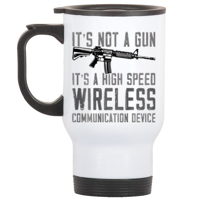 Not A Gun ItS A High Speed Wireless Communication Device Stainless Steel Travel Mug