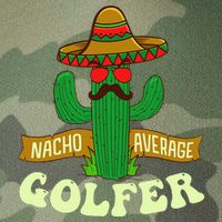 Nacho Average Golfer Tournament Hobby Legacy Tie Dye Trucker Hat