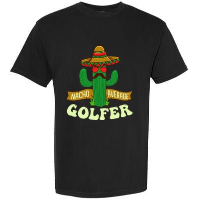 Nacho Average Golfer Tournament Hobby Garment-Dyed Heavyweight T-Shirt