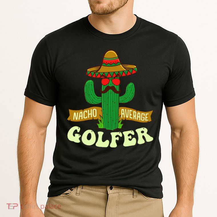 Nacho Average Golfer Tournament Hobby Performance Shirt