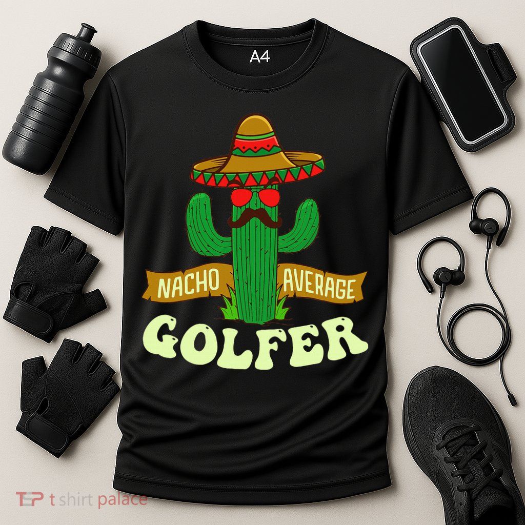 Nacho Average Golfer Tournament Hobby Performance Shirt