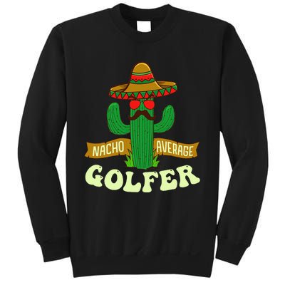 Nacho Average Golfer Tournament Hobby Sweatshirt