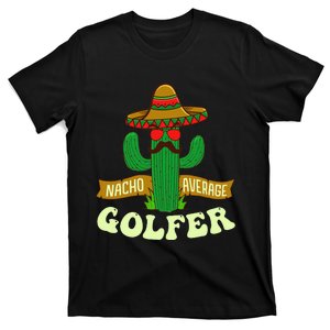 Nacho Average Golfer Tournament Hobby T-Shirt