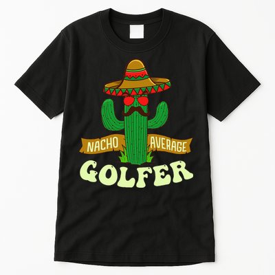 Nacho Average Golfer Tournament Hobby Tall T-Shirt