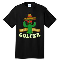 Nacho Average Golfer Tournament Hobby Tall T-Shirt