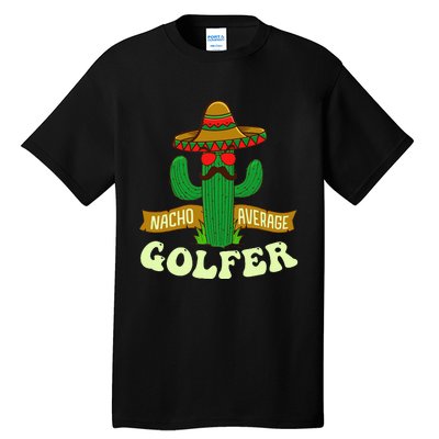 Nacho Average Golfer Tournament Hobby Tall T-Shirt