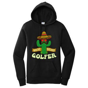 Nacho Average Golfer Tournament Hobby Women's Pullover Hoodie