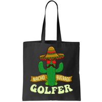 Nacho Average Golfer Tournament Hobby Tote Bag