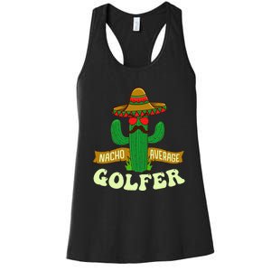 Nacho Average Golfer Tournament Hobby Women's Racerback Tank