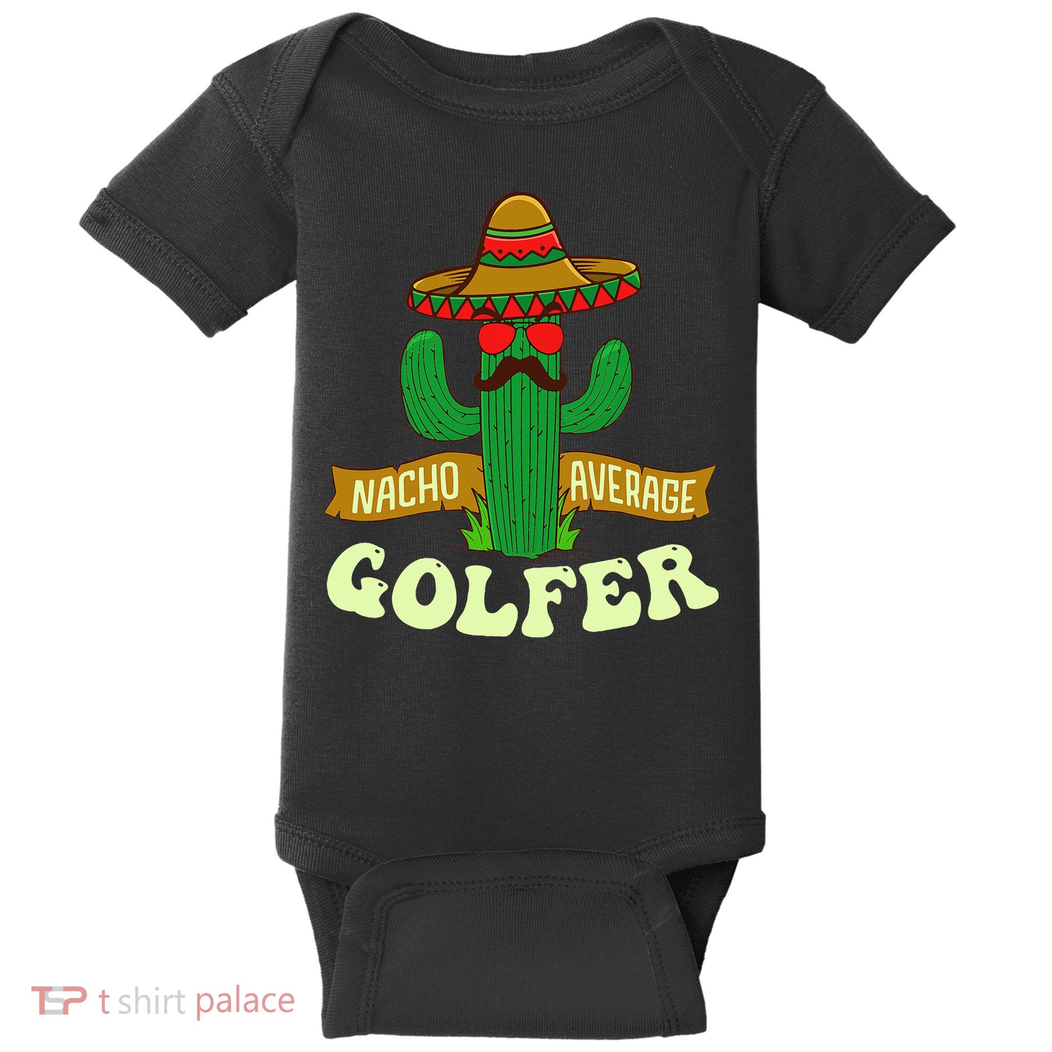 Nacho Average Golfer Tournament Hobby Baby Bodysuit