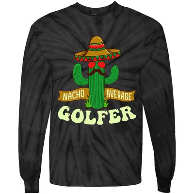 Nacho Average Golfer Tournament Hobby Tie-Dye Long Sleeve Shirt