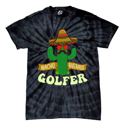 Nacho Average Golfer Tournament Hobby Tie-Dye T-Shirt