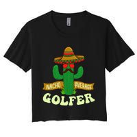 Nacho Average Golfer Tournament Hobby Women's Crop Top Tee