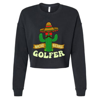 Nacho Average Golfer Tournament Hobby Cropped Pullover Crew