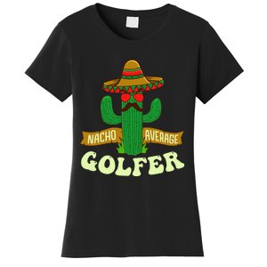 Nacho Average Golfer Tournament Hobby Women's T-Shirt