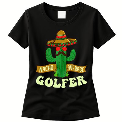 Nacho Average Golfer Tournament Hobby Womens T-Shirt