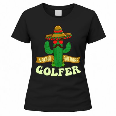 Nacho Average Golfer Tournament Hobby Women's T-Shirt