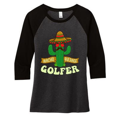 Nacho Average Golfer Tournament Hobby Women's Tri-Blend 3/4-Sleeve Raglan Shirt